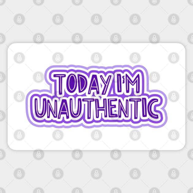 Today I'm Unauthentic Sticker by Jokertoons